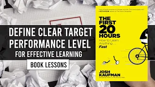 Define Clear Target Performance Level | 20 Hours How to Learn Anything Fast by Josh Kaufman