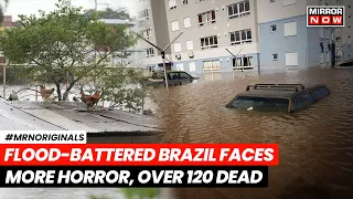 Brazil Flood | Flood-Hit Brazil Braces For More Rain Amid Devastation | Over 120 Dead | World News