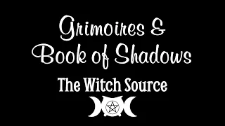 Grimoires & Book of Shadows