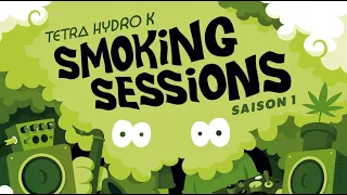 Tetra Hydro K - Smoking Sessions Saison 1 - Full Album