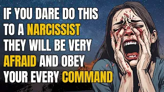 If you dare do this to a narcissist, they will be very afraid and obey your every command |NPD| Narc