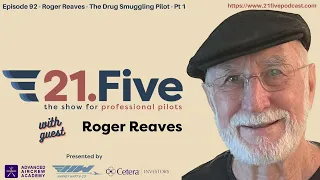 92. Roger Reaves - The Drug Smuggling Pilot - Part 1