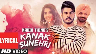 Kanak Sunheri (Full Lyrical Song) Kadir Thind | Laddi Gill | Latest Punjabi Songs