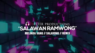 Salawan Ramwong - Melinda Vang Cover | SALAVONG // DJPETER REMIX  | 🎵