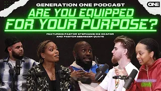 Are You Equipped For Your Purpose? - Generation One (ft. Stephanie Ike Okafor & Ebenezer Quaye)