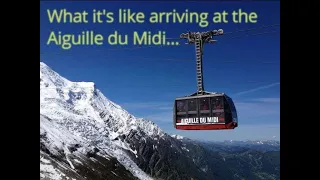 Arriving at the top of Aiguille du Midi cable car