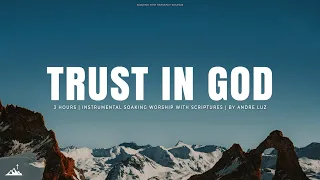 TRUST IN GOD // INSTRUMENTAL SOAKING WORSHIP // SOAKING WORSHIP MUSIC