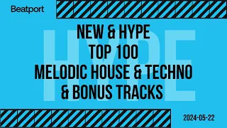 Beatport Top 100 Melodic House & Techno New & Hype + Bonus Tracks May 2024