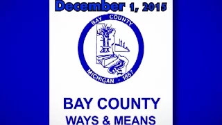 Bay Co. Board of Commissioners - Ways & Means Committee Meeting - Dec. 1, 2015