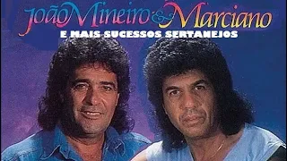 JOÃO MINEIRO E MARCIANO MÚSICAS E MODAS APAIXONADAS GRANDE SELEÇÃO INESQUECÍVEL pt10 HISTÓRIAS