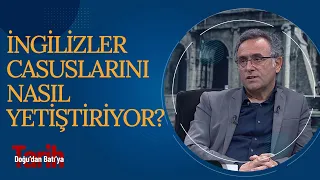 Büyük Oyun: İngiliz Casuslarının Osmanlı'yı Yıkma Girişimleri | Doğu'dan Batı'ya Tarih