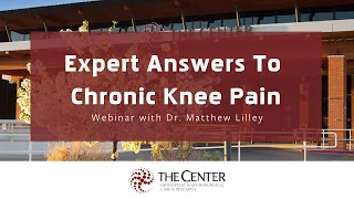 Expert Answers to Chronic Knee Pain - Recorded Webinar