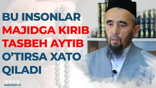 АБДУВОҲИД ДОМЛА|  БУ ИНСОНЛАР МАЖИДГА КИРИБ ТАСБEҲ АЙТИБ  ЎТИРСА ХАТО ҚИЛАДИ