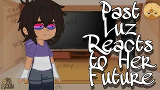 Past Luz Reacts to Her Future //The Owl House//