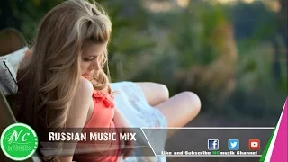 Russian  Music Mix #11 Русская Музыка 2016 (Pop Dance EDM Remix) Ncmuzik