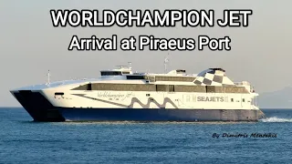 WORLDCHAMPION JET of Seajets arrival at Piraeus Port