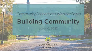 Community Connections Webinar Series - Building Community