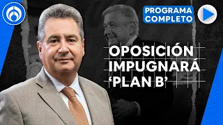 Morena pasa el 'Plan B' de AMLO; oposición impugnará | PROGRAMA COMPLETO | 22/2/23