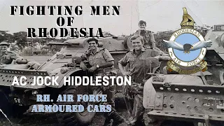 Fighting Men of Rhodesia ep223 | AC Jock Hiddleston | Rh. Air Force Armoured Cars