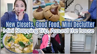 New Closets, Great Food, Mini Declutter, Around The House Happenings, Shopping Trip!