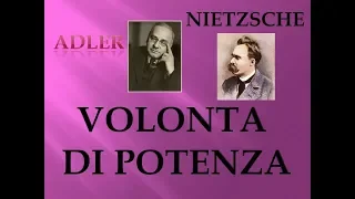 Nietzche e Adler - Volontà di Potenza -  Psicanalisi e filosofia # 46