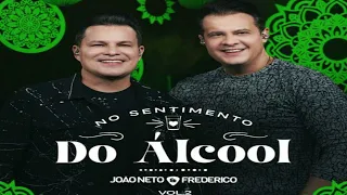 JOAO NETO & FREDERICO - EP NO SENTIMENTO DO ALCOOL VOL 2