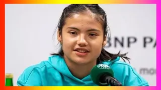 Speech EMMA RADUCANU  she will make her first appearance at the French Open with great preparation