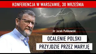 Ratunek dla Polski przyjdzie przez Maryję! I Konferencja Jacka Pulikowskiego w Warszawie