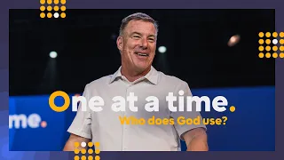 Who does God use? | One at a time