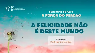 A felicidade não é deste Mundo com Rodrigo Guimarães