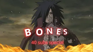 Naruto - Bones [AMV/EDIT] Quick! 40 subs special!!!!!