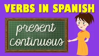 Present Progressive in Spanish (Present Continuous) | El Gerundio en Español