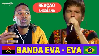 REAÇÃO da MUSICA da | Banda Eva - Eva (ao vivo) | GRINGO REAGINDO