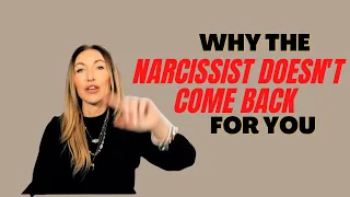 Why The Narcissist Doesn't Come Back For You