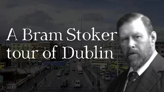 A Bram Stoker Tour of Dublin