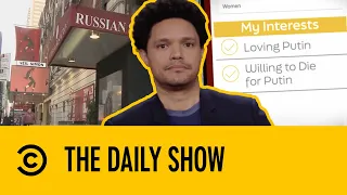 Has Anti-Russian Sentiment Gone Too Far? | The Daily Show With Trevor Noah