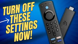 TURN OFF THESE FIRESTICK SETTINGS NOW!