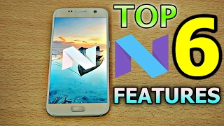 Samsung Galaxy S7 OFFICIAL Android 7.0 Nougat TOP 6 FEATURES! (4K)