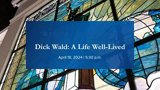 A Life Well-Lived: Remembering Professor Dick Wald