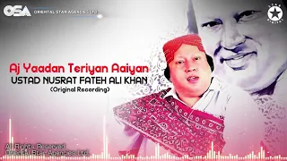 Aj Yaadan Teriyan Aaiyan | Ustad Nusrat Fateh Ali Khan | complete full version | OSA Worldwide