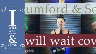 I will wait  - Mumford & Sons (Cover)