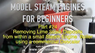 DESCALING MODEL BOILERS - MODEL STEAM ENGINES FOR BEGINNERS - PART #24