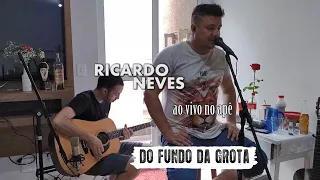 RICARDO NEVES - DO FUNDO DA GROTA