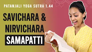 Patanjali Yoga Sutra 1.44 - Savichara & Nirvichara Samapatti | Yoga Teacher Training | Anvita Dixit