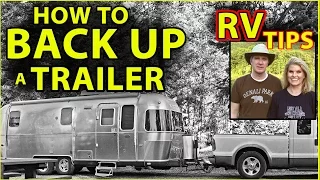 For Beginners: How to Back Up a Travel Trailer (Airstream / Towable RV)