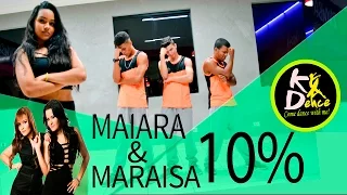 10% - Maiara & Maraisa | Choreography | Coreografia - KDence