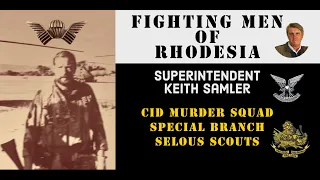 Fighting Men of Rhodesia ep199 | Supt Keith Samler | Selous Scouts, BSAP