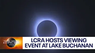 Total solar eclipse 2024: LCRA viewing event at Lake Buchanan | FOX 7 Austin