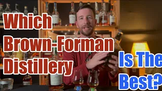 Which Brown-Forman Distillery is the Best? Bourbon Bammer ep10