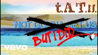 t.A.T.u. - Not Gonna Get Us (But I Did Mix)